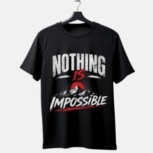 "Nothing Is Impossible"  Graphic T-Shirt — Motivational Streetwear