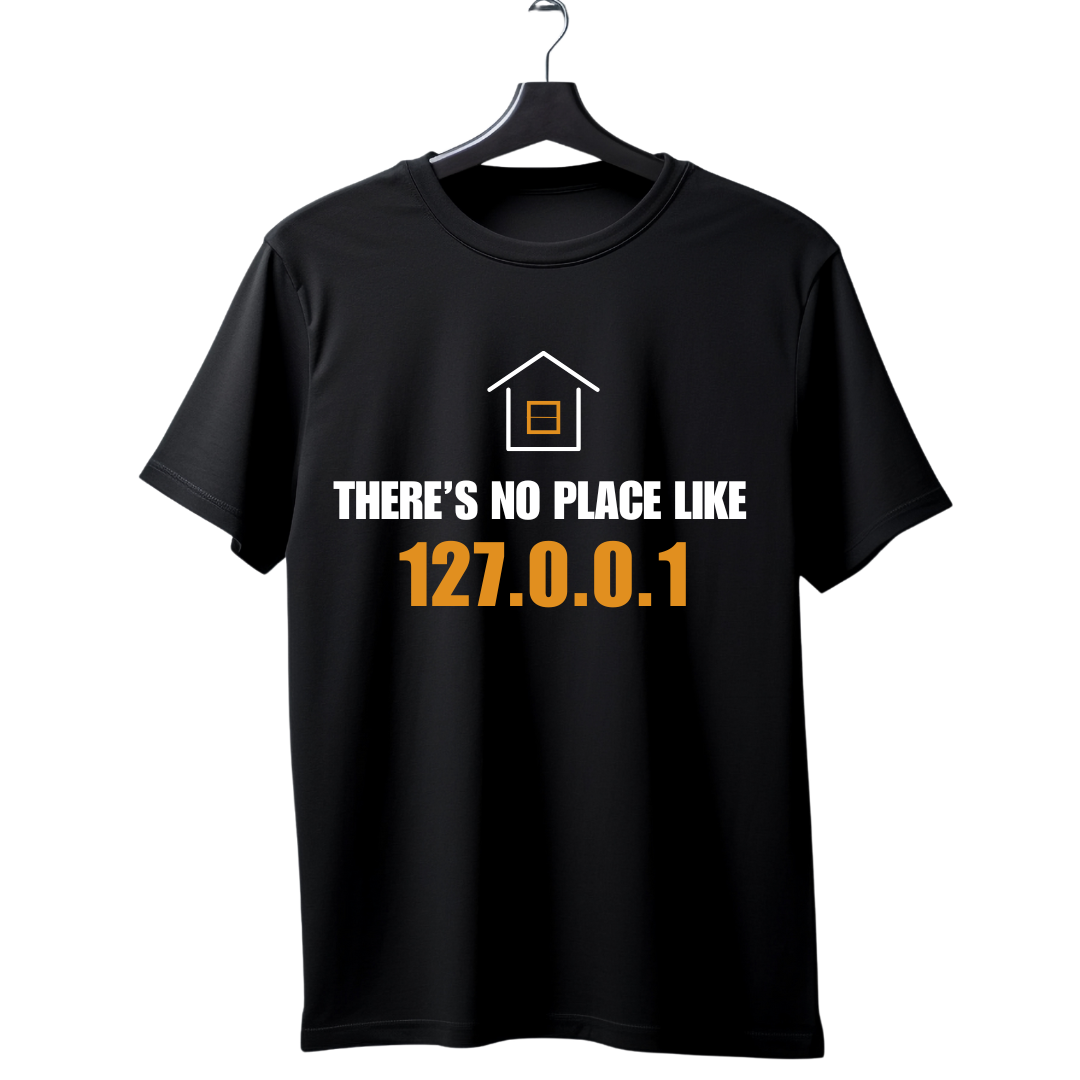 "There's No Place Like 127.0.0.1" Developer Humor T-Shirt | Programmer Localhost Tee