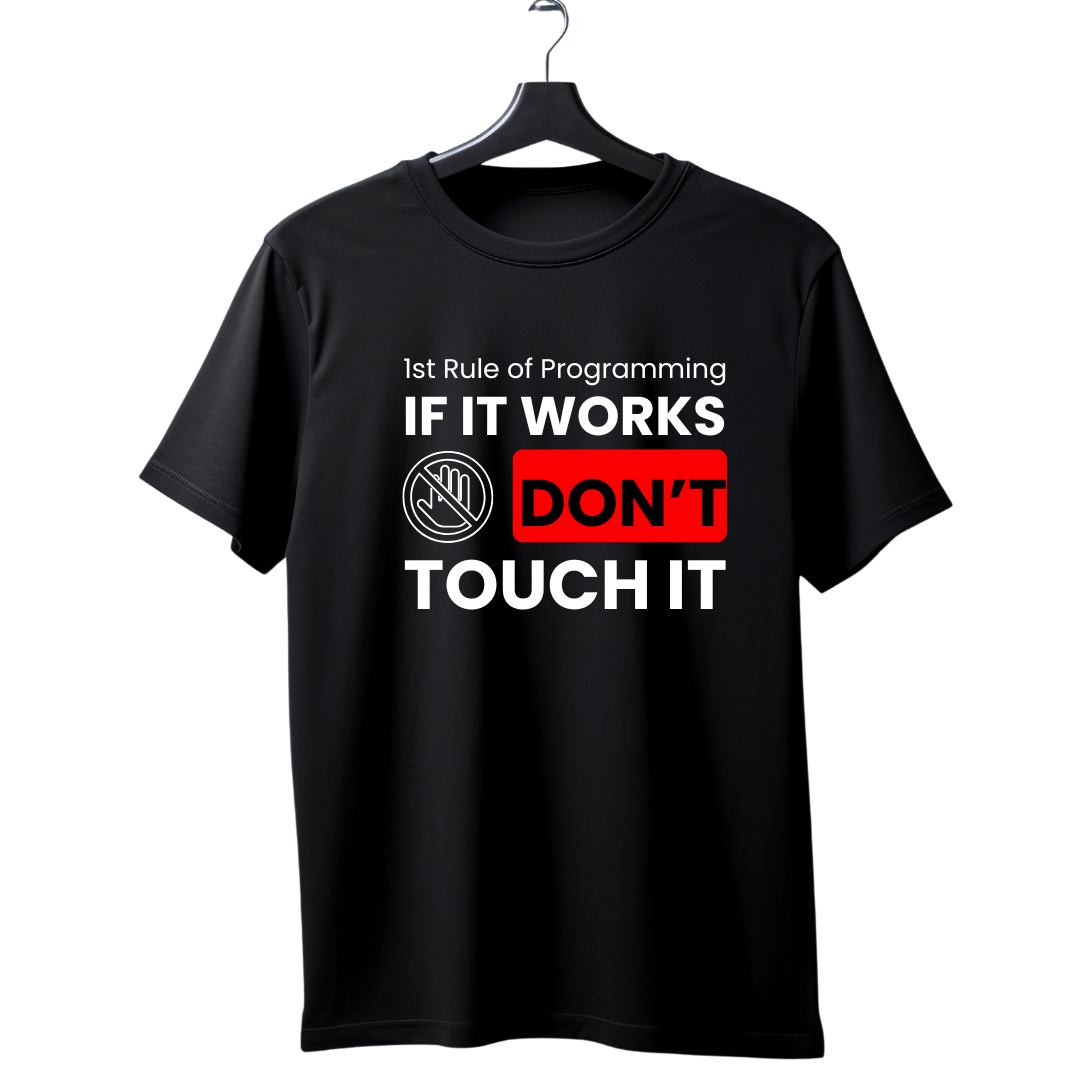 "1st Rule of Programming — If It Works Don't Touch It" Funny Developer T-Shirt | Programmer Humor Tee