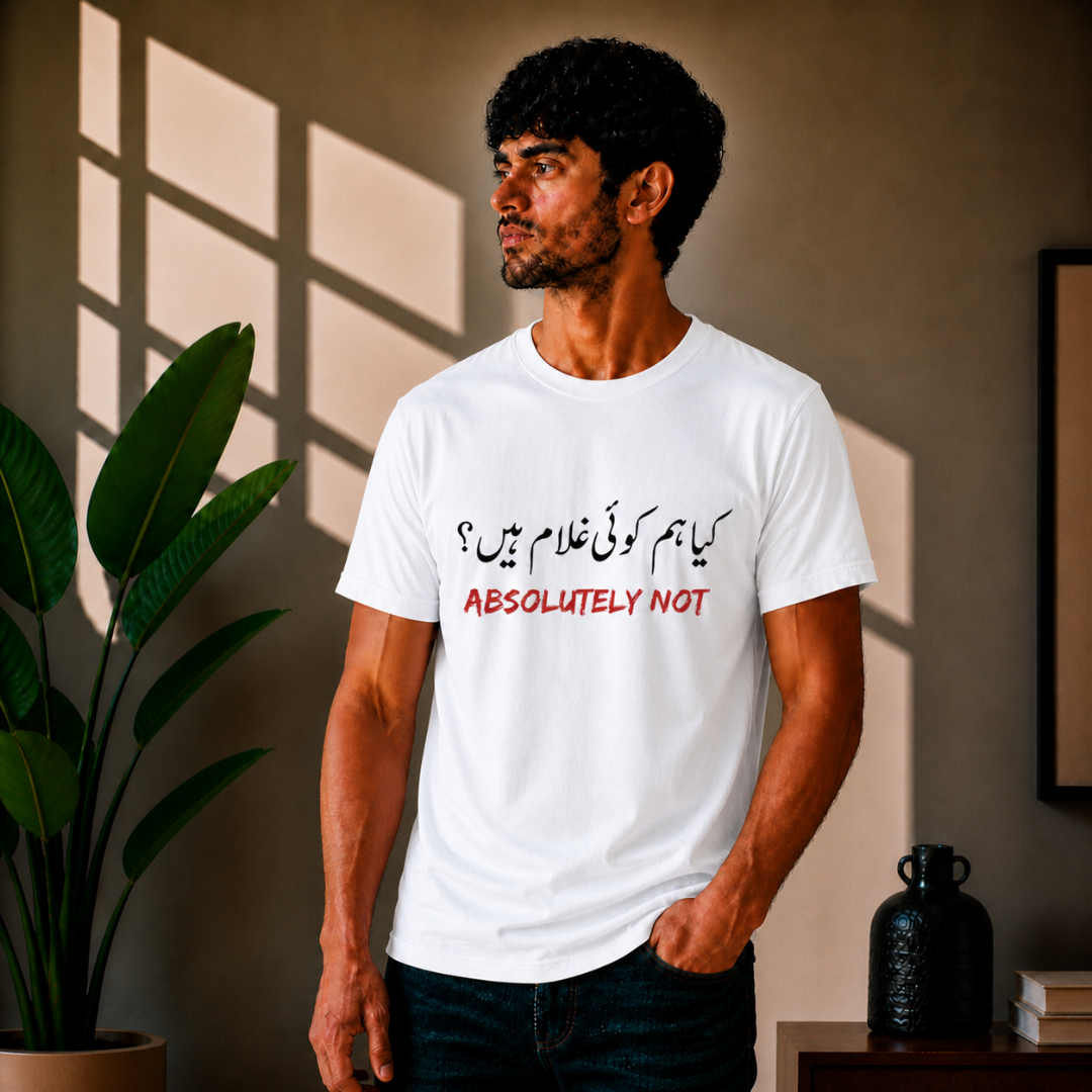 "Kya Hum Koi Ghulam Hain? Absolutely Not!" Urdu Attitude T-Shirt | Desi Savage Tee - Image 4