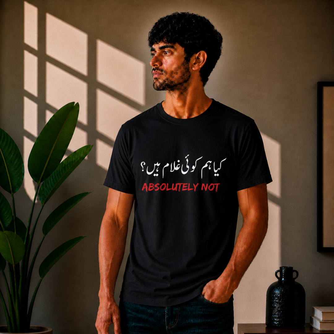 "Kya Hum Koi Ghulam Hain? Absolutely Not!" Urdu Attitude T-Shirt | Desi Savage Tee - Image 3