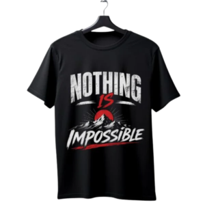 "Nothing Is Impossible" Graphic T-Shirt — Motivational Streetwear