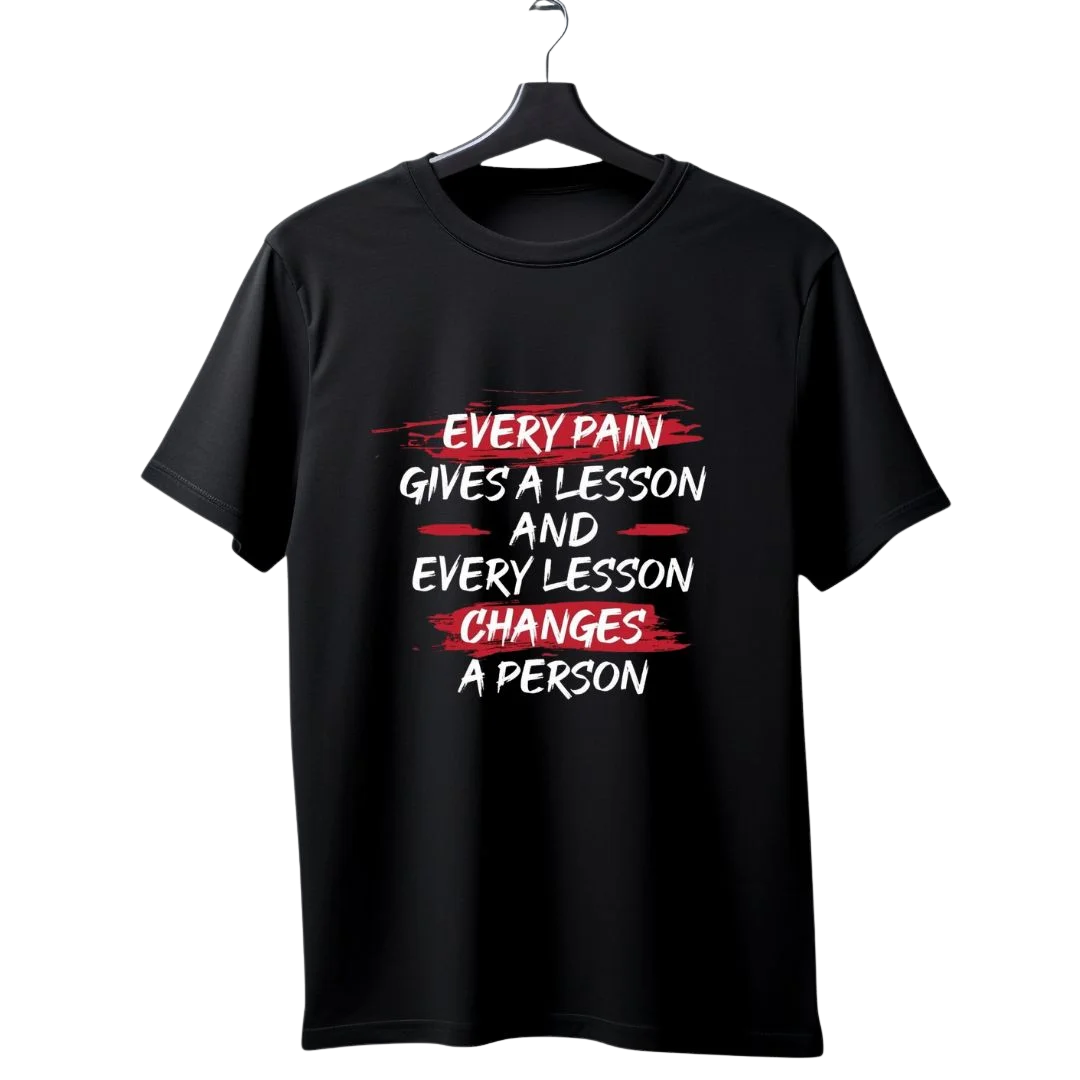 "Every Pain Gives a Lesson" Motivational Quote T-Shirt — Resilience & Growth